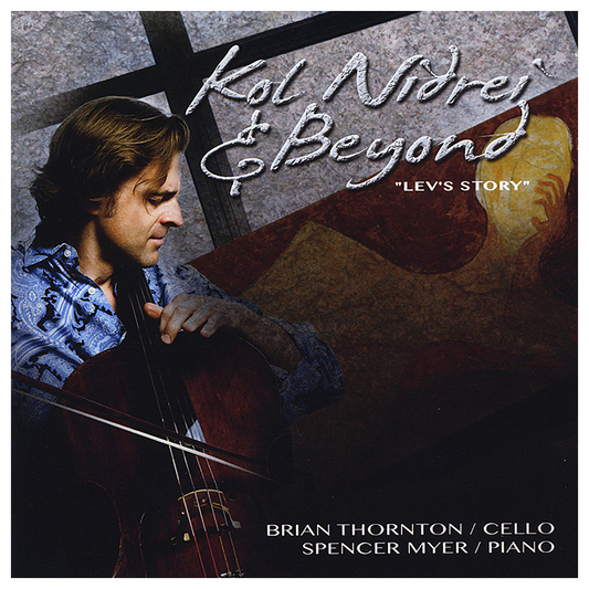 Kol Nidrei & Beyond "Lev's Story" - Brian Thornton - CD