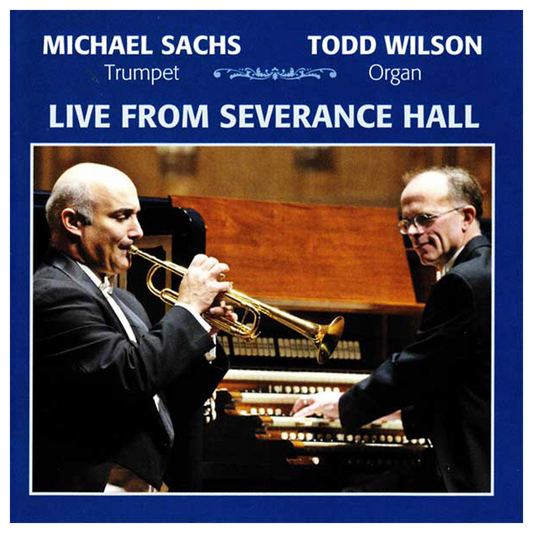 Live from Severance Hall - Michael Sachs and Todd Wilson - CD